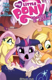 My Little Pony La magia de la amistad nº 04 - Heather Nuhfer & Amy Mebberson