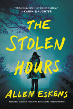 The Stolen Hours - Allen Eskens Cover Art