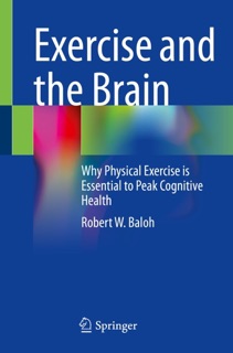 Exercise and the Brain by Robert W. Baloh