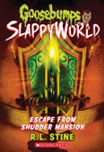 Escape From Shudder Mansion (Goosebumps SlappyWorld #5) - R. L. Stine