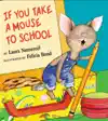 If You Take a Mouse to School by Laura Numeroff Book Summary, Reviews and Downlod
