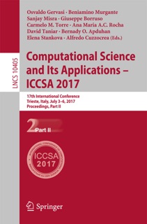 Computational Science and Its Applications – ICCSA 2017 by Osvaldo Gervasi, Beniamino Murgante, Sanjay Misra, Giuseppe Borruso, Carmelo M. Torre, Ana Maria A.C. Rocha, David Taniar, Bernady O. Apduhan, Elena Stankova & Alfredo Cuzzocrea