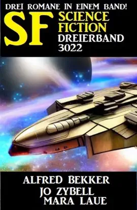 Read: Science Book Fiction Dreierband 3022 - Drei Romane in einem Band