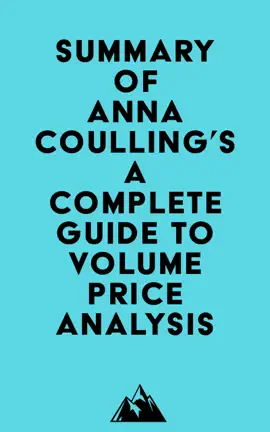 Summary of Anna Coulling's A Complete Guide To Volume Price Analysis