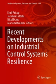 Recent Developments on Industrial Control Systems Resilience - Emil Pricop, Jaouhar Fattahi, Nitul Dutta & Mariam Ibrahim