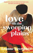 Love on the Sweeping Plains - Leanne Lovegrove