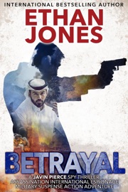 Betrayal: A Javin Pierce Spy Thriller - Ethan Jones