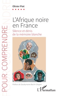 L’Afrique noire en France by Olivier Piot & Souleymane Bachir Diagne