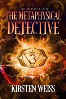 The Metaphysical Detective by Kirsten Weiss