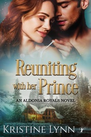 Reuniting with her Prince - Kristine Lynn
