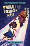 Mwikali and the Forbidden Mask by Shiko Nguru Book Summary, Reviews and Downlod