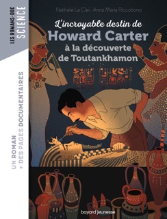 L'incroyable destin de Howard Carter, à la découverte de Toutankhamon by Nathalie LE CLEI, Anna Maria Riccobono & Nancy Pena
