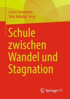 Schule zwischen Wandel und Stagnation by Laura Fuhrmann & Yalız Akbaba