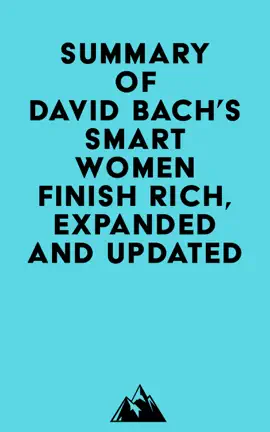Summary of David Bach's Smart Women Finish Rich, Expanded and Updated