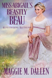 Miss Abigail's Beastly Beau by Maggie Dallen