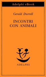 Incontri con animali - Gerald Durrell