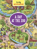 My Big Wimmelbook—A Day at the Zoo - Carolin Görtler