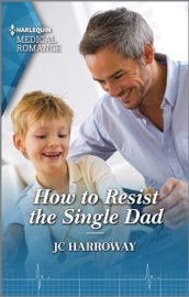 How to Resist the Single Dad - JC Harroway