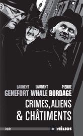 Crimes, aliens et châtiments - Pierre Bordage, Laurent Whale & Laurent Genefort