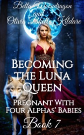 Becoming the Luna Queen - Bella Moondragon & Olivia Bhelle Kildare