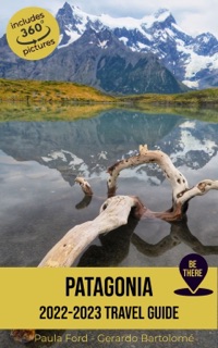 Patagonia Travel Guide 2022-2023 by Gerardo Bartolomé