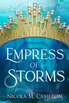 Empress of Storms by Nicola M. Cameron Book Summary, Reviews and Downlod