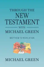 Through the New Testament with Michael Green