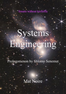 Systems Engineering by Mat Noire