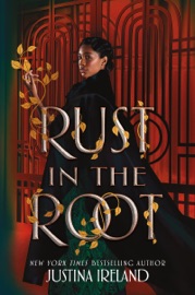 Rust in the Root - Justina Ireland