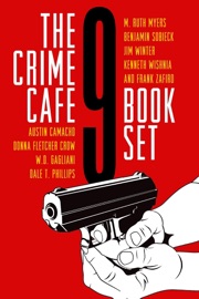 The Crime Cafe Nine Book Set - Austin Camacho, Donna Fletcher Crow, W.D. Gagliani, Dale T. Phillips, M. Ruth Myers, Benjamin Sobieck, Jim Winter, Kenneth Wishnia & Frank Zafiro