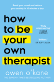 How to Be Your Own Therapist - Owen O'Kane