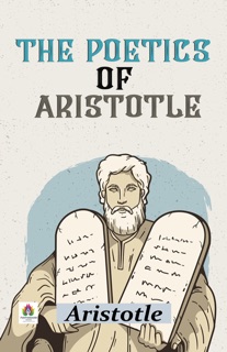 The Poetics of Aristotle by Aristotle
