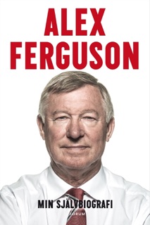 Min självbiografi by Alex Ferguson