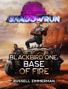 Read: Shadowrun: Blackbird One: Base of Fire Book