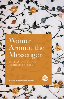 Women Around the Messenger by Khalid Muhammed Khalid