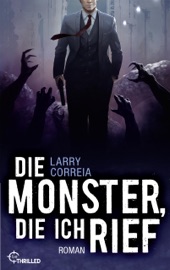 Die Monster, die ich rief - Larry Correia & Michael Krug