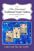 The Petit Lenormand Traditional Grand Tableau - Lisa Young-Sutton