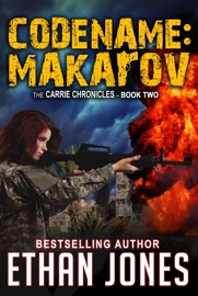 Codename Makarov: A Carrie Chronicles Spy Thriller - Ethan Jones