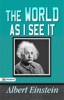 Book The World As I See It :Most Demanding book ’The World as I See It’ by Albert Einstein: Albert Einstein Essays in Humanism, The Theory of Relativity