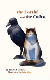 The Corvid and the Calico - Raven J. Demers