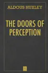 The Doors of Perception by Aldous Huxley Book Summary, Reviews and Downlod