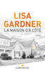 La Maison d'à côté - Cécile Deniard & Lisa Gardner