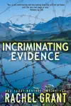 Incriminating Evidence by Rachel Grant Book Summary, Reviews and Downlod