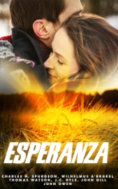 Esperanza - Charles H. Spurgeon, Wilhelmus à Brakel, Thomas Watson, John C Ryle, John Gill & John Owen