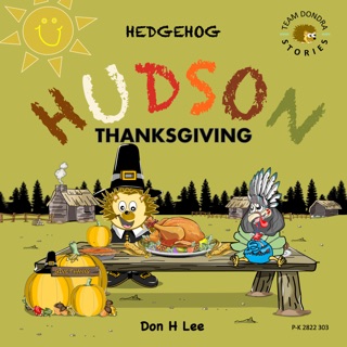 Hedgehog Hudson - Thanksgiving by Don Lee