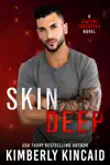 Skin Deep by Kimberly Kincaid Book Summary, Reviews and Downlod