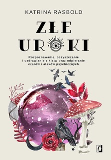 Złe uroki by Katrina Rasbold & Bartłomiej Kotarski