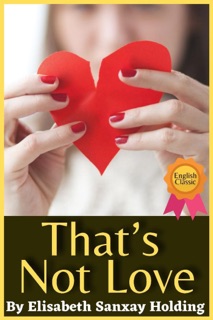 Thats Not Love by Elisabeth Sanxay Holding