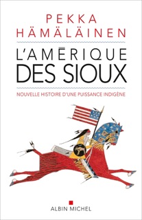 L'Amérique des sioux by Bruno Boudard & Pekka Hämäläinen
