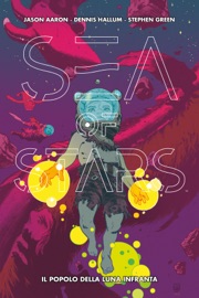 Sea of Stars 2 - Jason Aaron, Dennis Hallum & Stephen Green